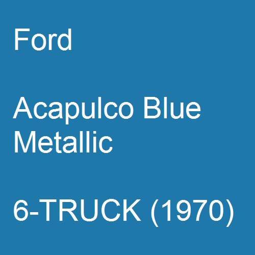 Ford, Acapulco Blue Metallic, 6-TRUCK (1970).